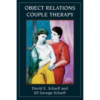 Object Relations Couple Therapy: A Comprehensive Guide to Understanding and Healing Relationships