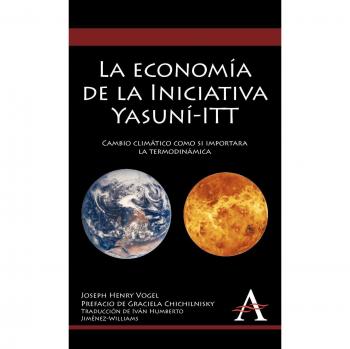 La Economía de la Iniciativa Yasuní-ITT: Cambio Climático y Termodinámica en Estudios Ambientales
