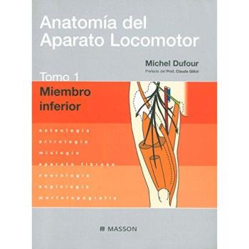 Anatomía del Aparato Locomotor. Tomo 1. Miembro inferior