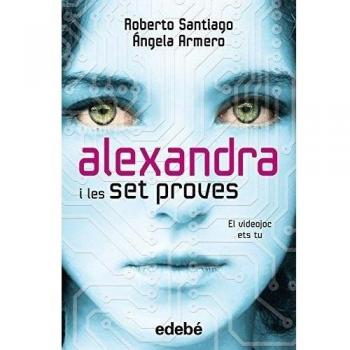 ALEXANDRA I LES 7 PROVES, DE ROBERTO SANTIAGO Y ÁNGELA ARMERO