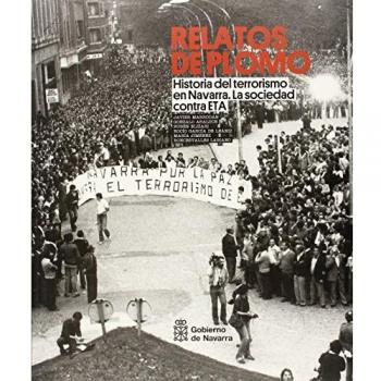 Relatos de plomo. Historia del terrorismo en Navarra: Relatos De Plomo 3. Historia Del Terrorismo En Navarra