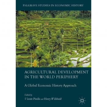Agricultural Development in the World Periphery: A Global Economic History Approach