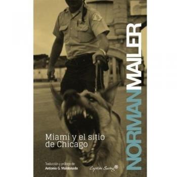 Miami y el sitio de Chicago - Norman Mailer