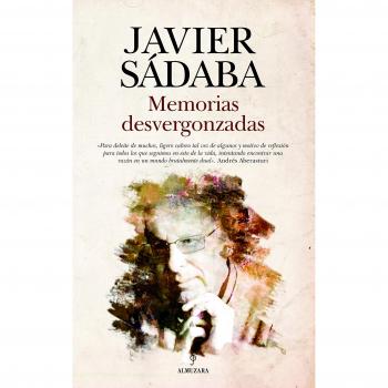 MEMORIAS DESVERGONZADAS - Javier Sadaba