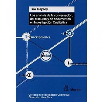 Los análisis de conversación, de discurso y de documentos en Investigación Cualitativa: 7 - Tim Rapley