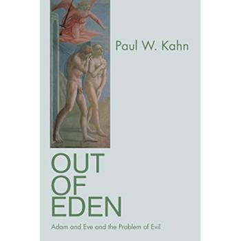Out of Eden: Adam and Eve and the Problem of Evil