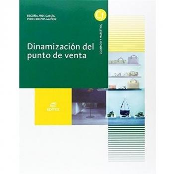 Dinamización del punto de venta - Ares García, Begoña;Brenes Muñoz, Pedro