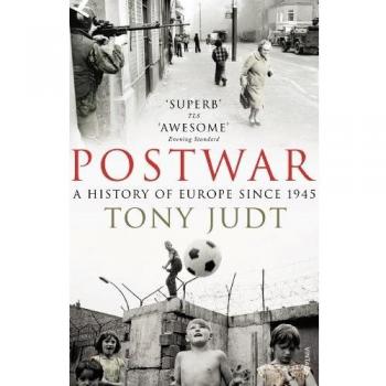 Postwar: A History of Europe Since 1945