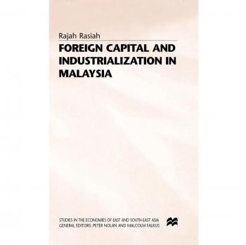 Foreign Capital and Industrialization in Malaysia