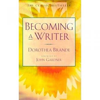 Becoming a Writer: The Classic Bestseller