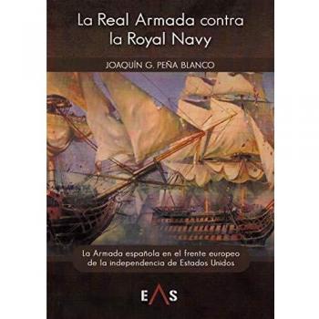 La Real Armada contra la Royal Navy: La Armanda española en el frente europeo de la independencia de Estados Unidos: 16