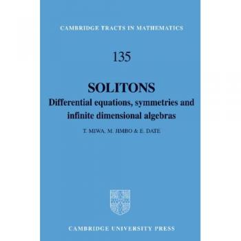 Solitones: Ecuaciones Diferenciales, Simetrías y Álgebras de Dimensión Infinita (Tractos de Cambridge en Matemáticas)