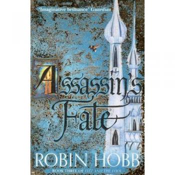 Libro Assassin's Fate: Libro 3, novela de fantasía épica, escrita por Robin Hobb, parte de la serie El ciclo del asesino, con una trama centrada en el personaje FitzChivalry Farseer y su