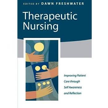 Therapeutic Nursing: Enhancing Patient Care through Self-Awareness and Reflection Guide