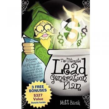 Matt Bacak's Ultimate Lead Generation Strategy Guide