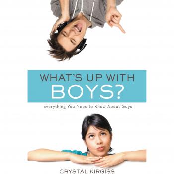 What's Up with Boys?: A Comprehensive Guide to Understanding Guys (Invert Edition)