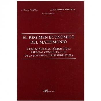 El régimen económico del matrimonio: Comentarios al Código civil: especial consideración de la doctrina jurisprudencial