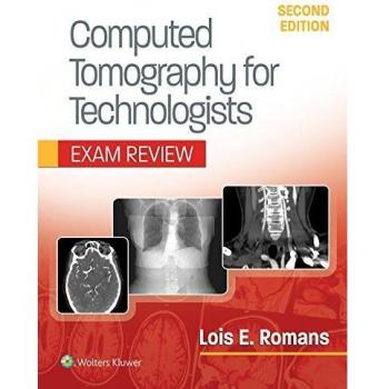 Computed Tomography Exam Review for Technologists: Second Edition with Online Access
