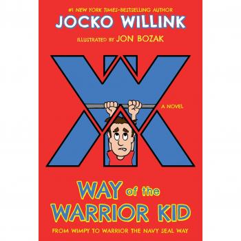 Way of the Warrior Kid: From Wimpy to Warrior the Navy SEAL Way: 1