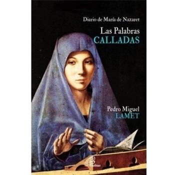 Las Palabras CALLADAS: Diario de María de Nazaret: 23 - Pedro Miguel Lamet Moreno