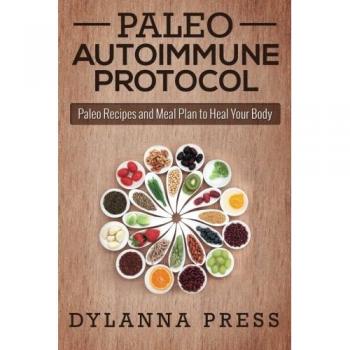 Protocolo Autoinmune Paleo: Recetas y Plan de Comidas para Sanar tu Cuerpo (Cocina Paleo)