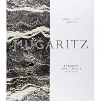 Mugaritz. La cocina como ciencia natural: La Cocina Como Ciencia Natural / A Natural Science of Cooking