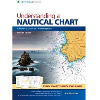 Understanding a Nautical Chart - A Practical Guide to Safe Navigation 2e