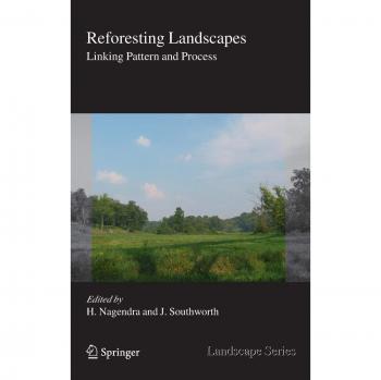 Reforesting Landscapes: Linking Pattern and Process: 10