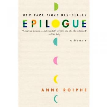 Epilogue: A Memoir by Anne Roiphe - Reflective Personal Narrative