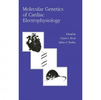 Molecular Genetics of Cardiac Electrophysiology: Advances in Cardiovascular Medicine Series