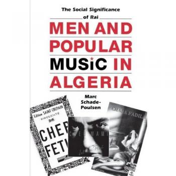 Men and Popular Music in Algeria: The Social Significance of Raï: 20