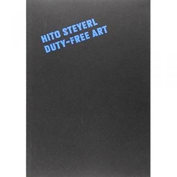 Hito Steyerl. Duty-Free Art