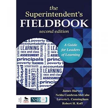 The Superintendent's Fieldbook: A Guide for Leaders of Learning