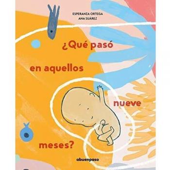 ¿Qué pasó en aquellos nueve meses?