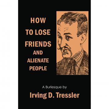 How to Lose Friends and Alienate People: A Guide to Social Faux Pas and Relationship Missteps