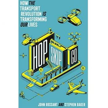 Salto y Avance: Cómo la Revolución del Transporte Está Transformando Nuestras Vidas - John Rossant