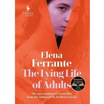 La vida engañosa de los adultos: Un bestseller del SUNDAY TIMES (Tapa dura) - Elena Ferrante