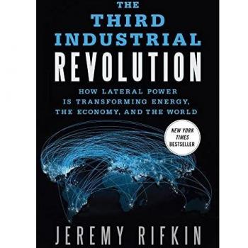 The Third Industrial Revolution: How Lateral Power is Transforming Energy, the Economy, and the World