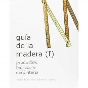 Guia de la Madera I - productos basicos y carpinteria
