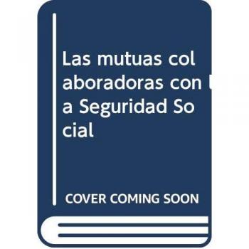Las mutuas colaboradoras con la Seguridad Social