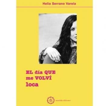 El Dia Que Me Volví Loca
