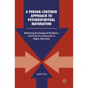Person-Centered Psychospiritual Maturation: Fostering Resilience and Community in Higher Education