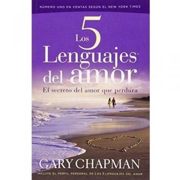 Los cinco lenguajes del amor. El secreto del amor que perdura