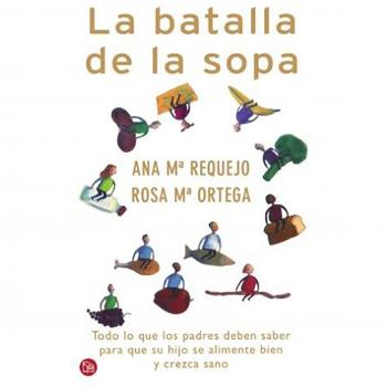LA BATALLA DE LA SOPA PDL ANA Mª REQUEJO Y ROSA Mª ORTEGA - Requejo - Ortega