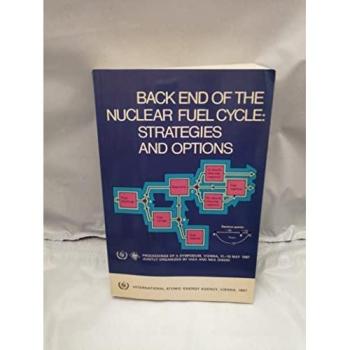 Back End of the Nuclear Fuel Cycle: Strategies and Options