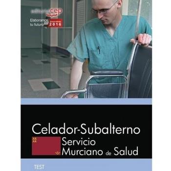 Celador-Subalterno. Servicio Murciano de Salud. Test específicos y Simulacros de examen