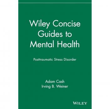 Wiley Concise Guide to Mental Health: PTSD Essentials by Adam Cash