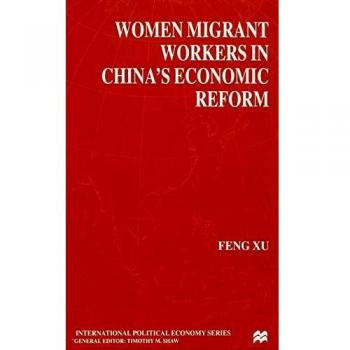 Women Migrant Workers in China's Economic Reform (International Political Economy Series