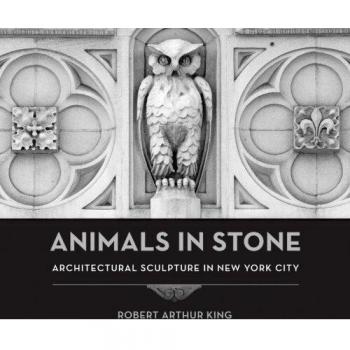 Animals in Stone: Architectural Sculpture in New York City