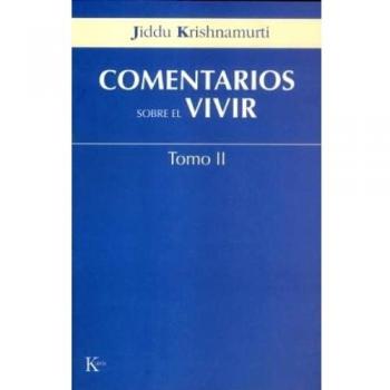 Comentarios sobre el vivir - Tomo II
